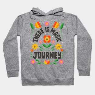 Ther is Magic in the Journey Hoodie